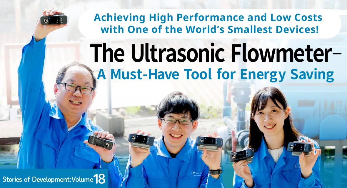 Achieving High Performance and Low Costs with One of the World&rsquo;s Smallest Devices! The Ultrasonic Flowmeter&mdash;A Must-Have Tool for Energy Saving