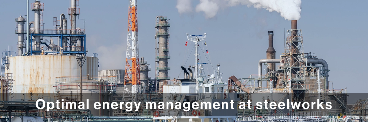 Optimal energy management at steelworks「Steel EMS Solutions」