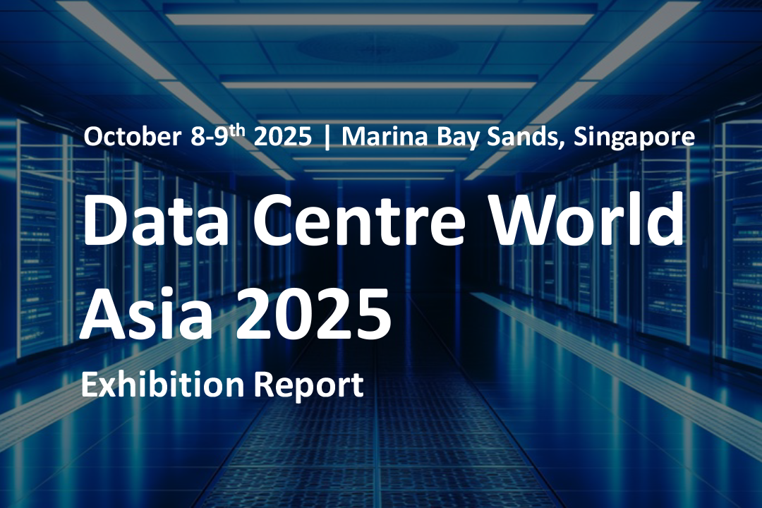 Data Centre World Asia 2025 Exhibition Report